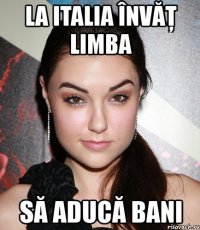 la italia învăţ limba să aducă bani