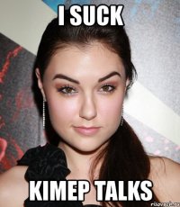 i suck kimep talks