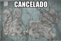 cancelado 