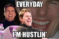 everyday i'm hustlin'