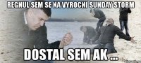 regnul sem se na vyrocni sunday storm dostal sem ak ...