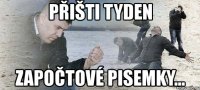 přišti tyden započtové pisemky...