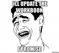 i'll update the workbook i promise