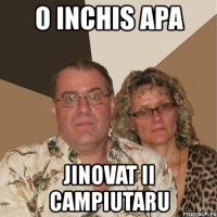 o inchis apa jinovat ii campiutaru