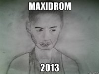 maxidrom 2013