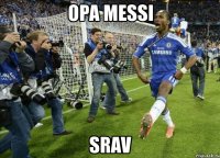 opa messi srav