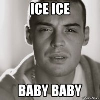 ice ice baby baby