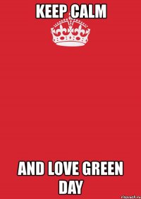 keep calm and love green day