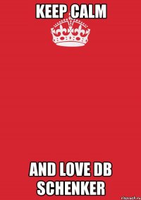 keep calm and love db schenker