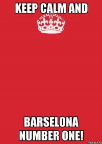 keep calm and barselona number one!