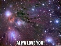  aliya love you!