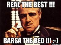 real the best !!! barsa the bed !!! :-)