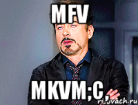 mfv mkvm;c,