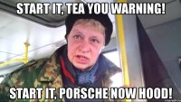 start it, tea you warning! start it, porsche now hood!
