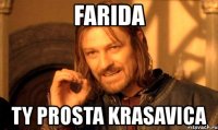 farida ty prosta krasavica