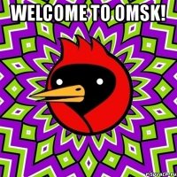 welcome to omsk! 