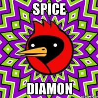 spice diamon