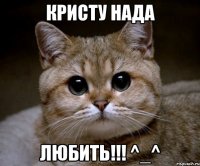 кристу нада любить!!! ^_^