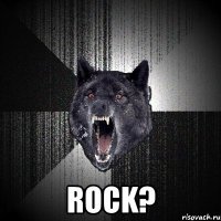  rock?