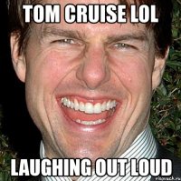 tom cruise lol laughing out loud