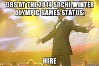 obs at the 2014 sochi winter olympic games status: hire