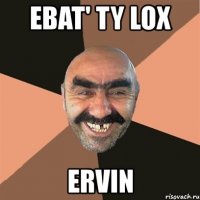 ebat' ty lox ervin