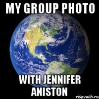 my group photo with jennifer aniston