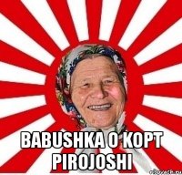  babushka o kopt pirojoshi