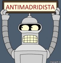 ANTIMADRIDISTA