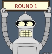 round 1