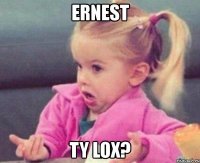 ernest ty lox?