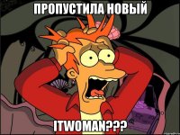 пропустила новый itwoman???