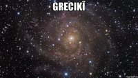 grecikî 