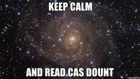 keep calm and read cas dount