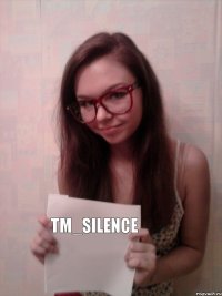 TM_SILENCE