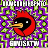 dawcsrhihspnto gnvjsxtw