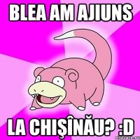 blea am ajiuns la chişînău? :d