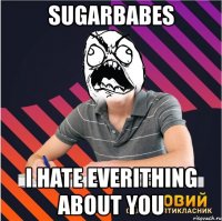 sugarbabes i hate everithing about you