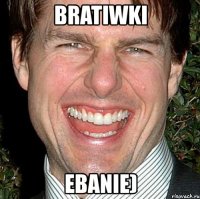 bratiwki ebanie)