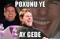 poxunu ye ay gede