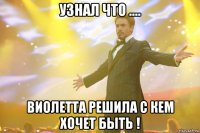 узнал что .... виолетта решила с кем хочет быть !