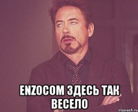  enzocom здесь так весело