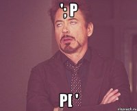 '; p p[ '