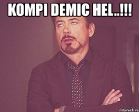 kompi demic hel..!!! 