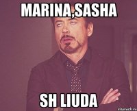 marina,sasha sh liuda