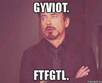 gyviot. ftfgtl.