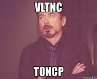 vltnc t0ncp