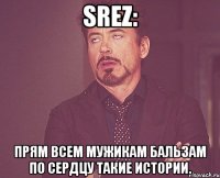 srez: прям всем мужикам бальзам по сердцу такие истории.