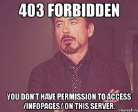 403 forbidden you don't have permission to access /infopages/ on this server.