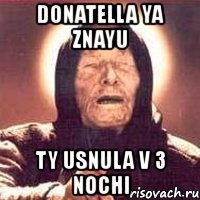 donatella ya znayu ty usnula v 3 nochi